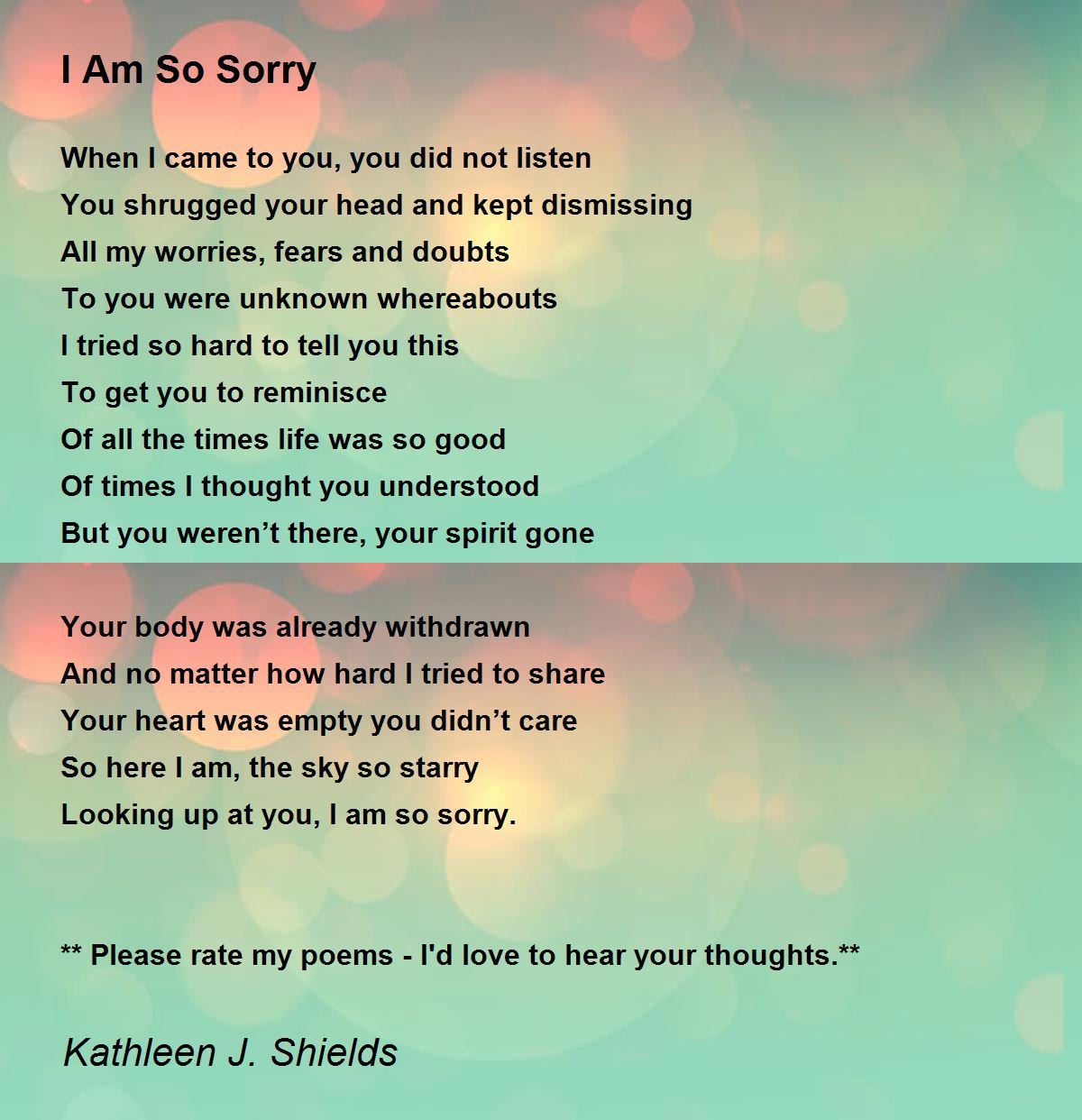 I Am So Sorry - I Am So Sorry Poem by Kathleen J. Shields