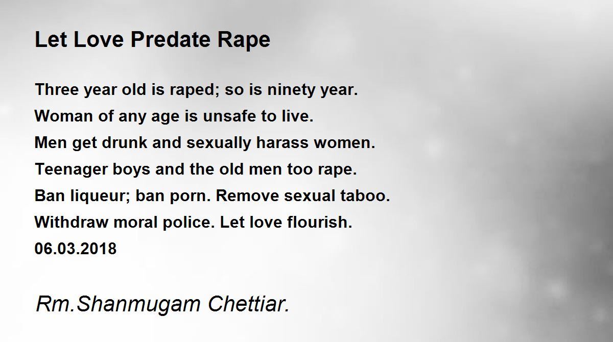 Let Love Predate Rape - Let Love Predate Rape Poem by Rm. Shanmugam Chettiar