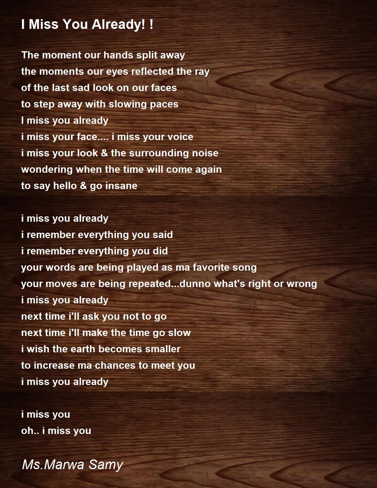I Miss You Already! ! - I Miss You Already! ! Poem by Ms.Marwa Samy
