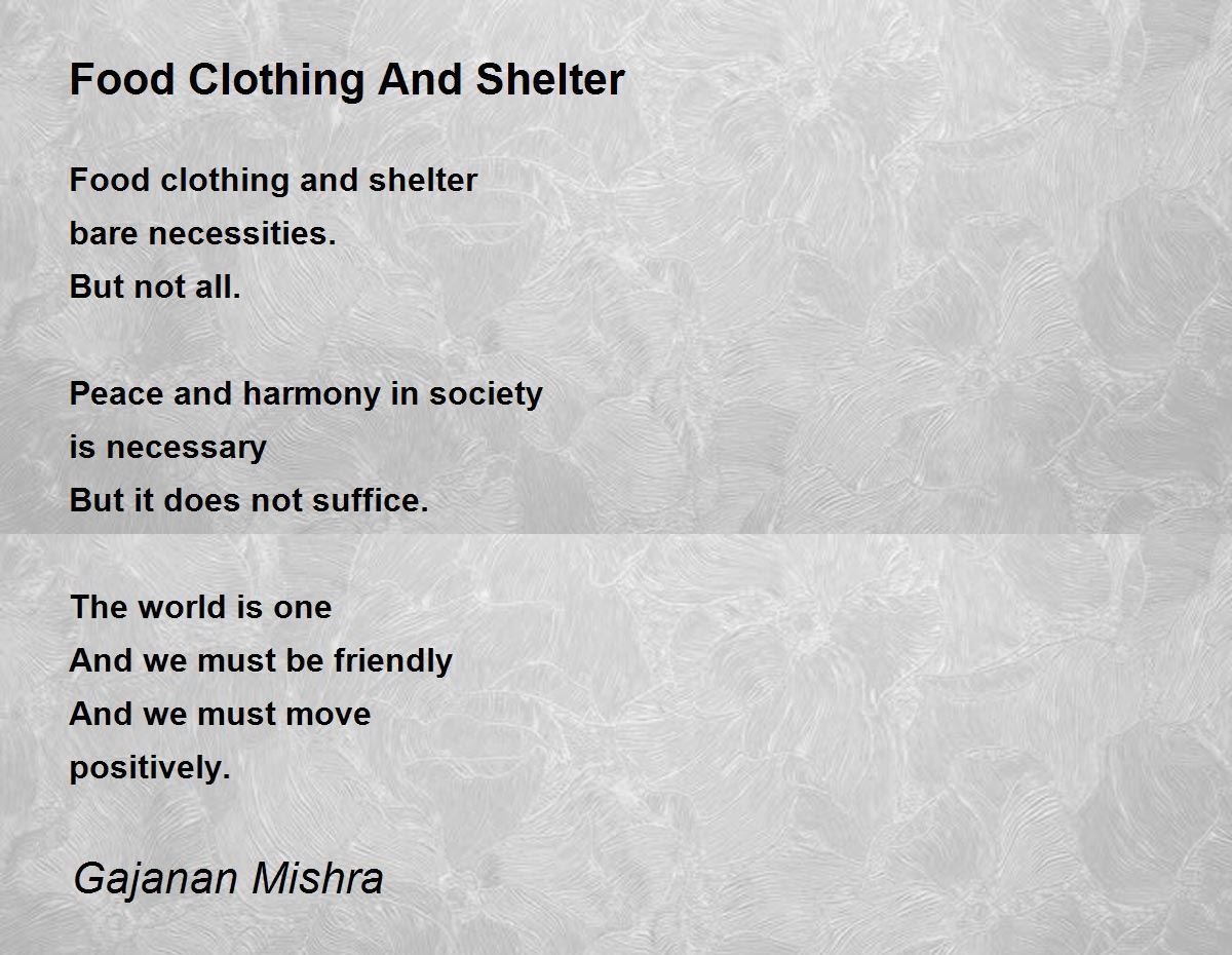 Food Clothing And Shelter - Food Clothing And Shelter Poem by Gajanan Mishra