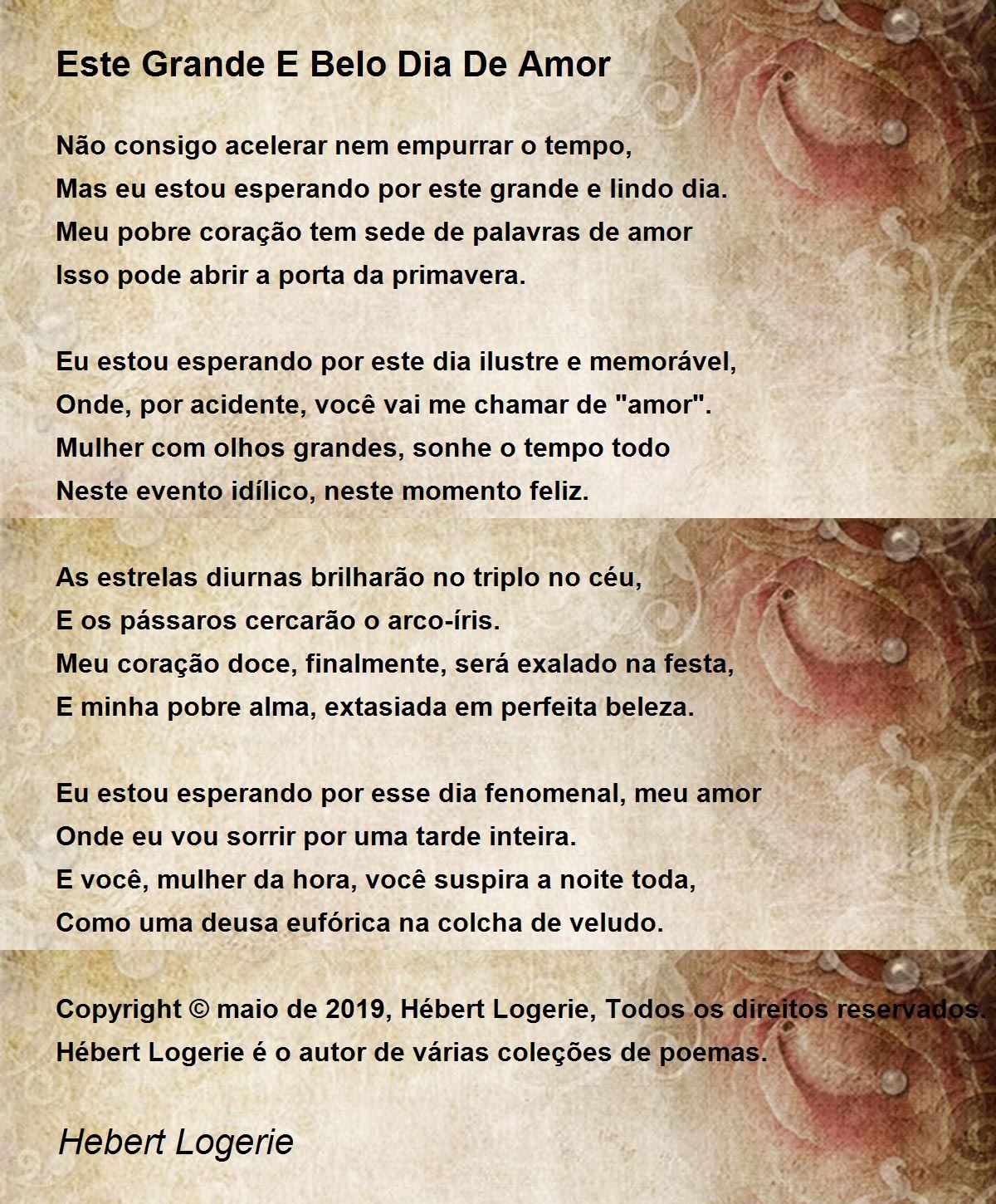 Este Grande E Belo Dia De Amor - Este Grande E Belo Dia De Amor Poem by  Hebert Logerie, image size:1200x1450