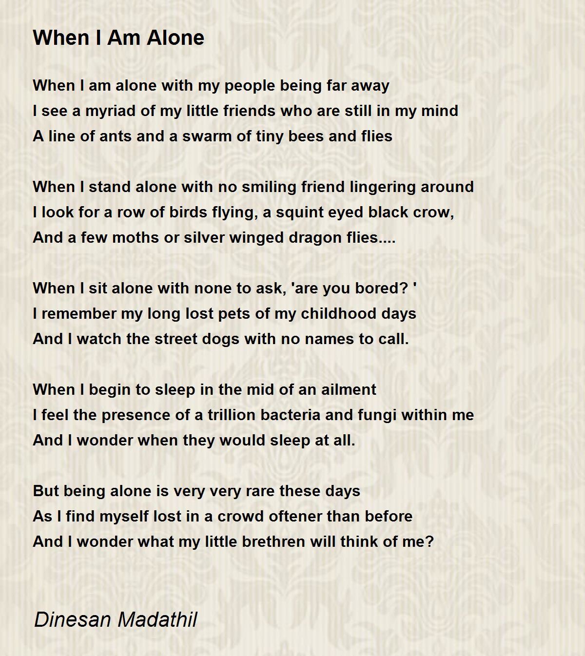When I Am Alone - When I Am Alone Poem by Dinesan Madathil