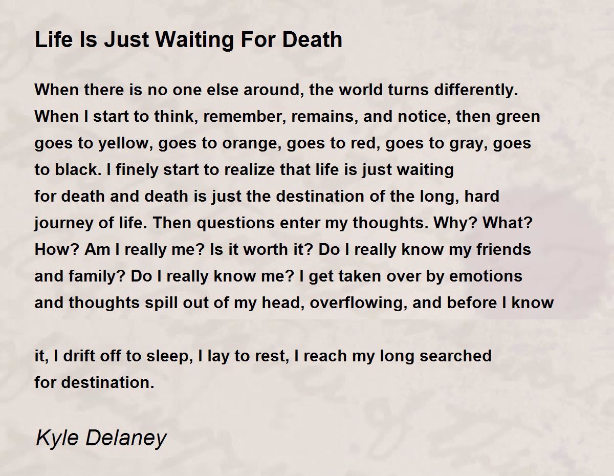 Life Is Just Waiting For Death - Life Is Just Waiting For Death ...