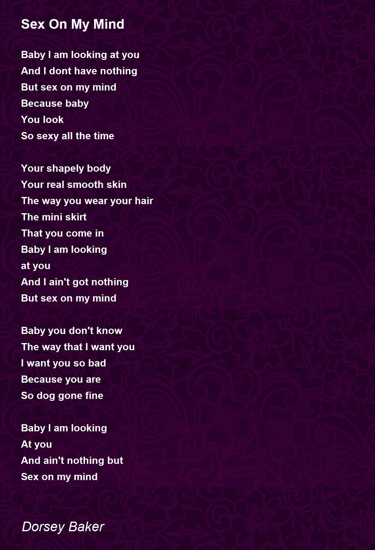 Sex On My Mind - Sex On My Mind Poem by Dorsey Baker