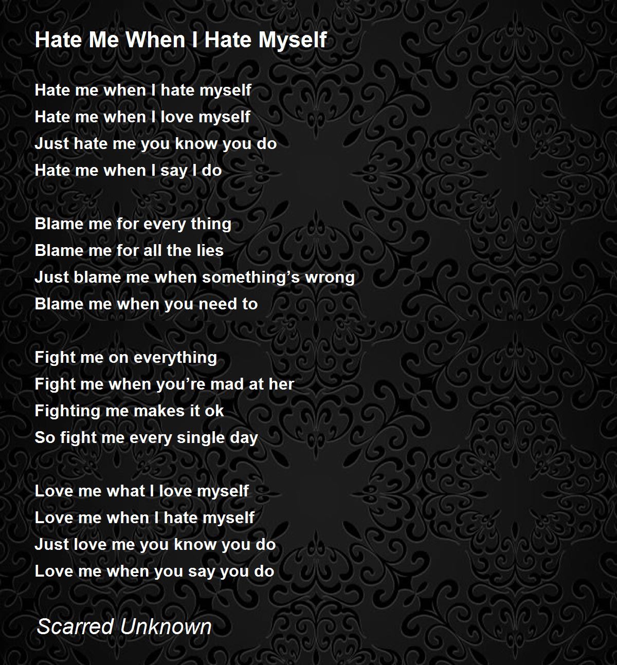 Hate Me When I Hate Myself - Hate Me When I Hate Myself Poem by ...