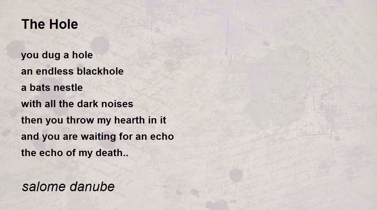 The Hole - The Hole Poem by salome danube