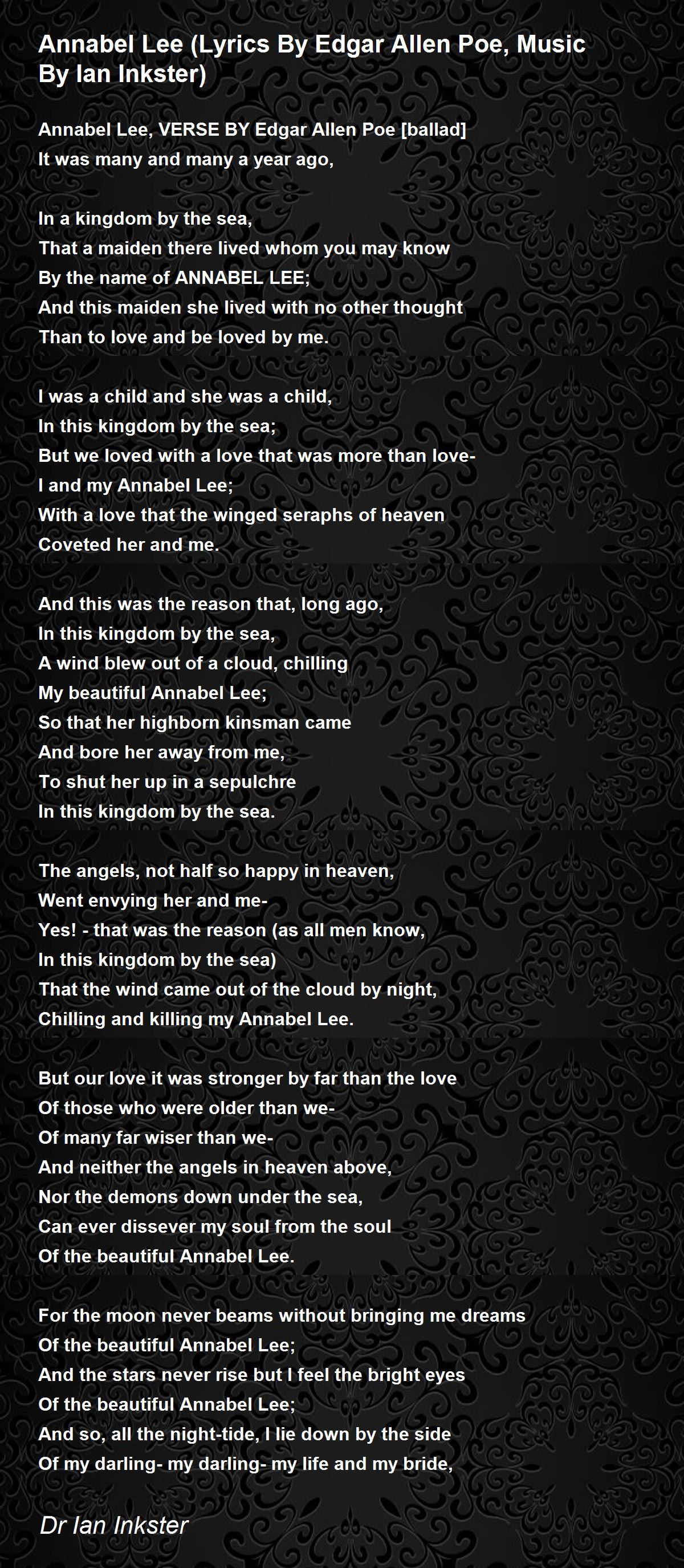 Annabel Lee (Lyrics By Edgar Allen Poe, Music By Ian Inkster) - Annabel Lee  (Lyrics By Edgar Allen Poe, Music By Ian Inkster) Poem by Dr Ian Inkster