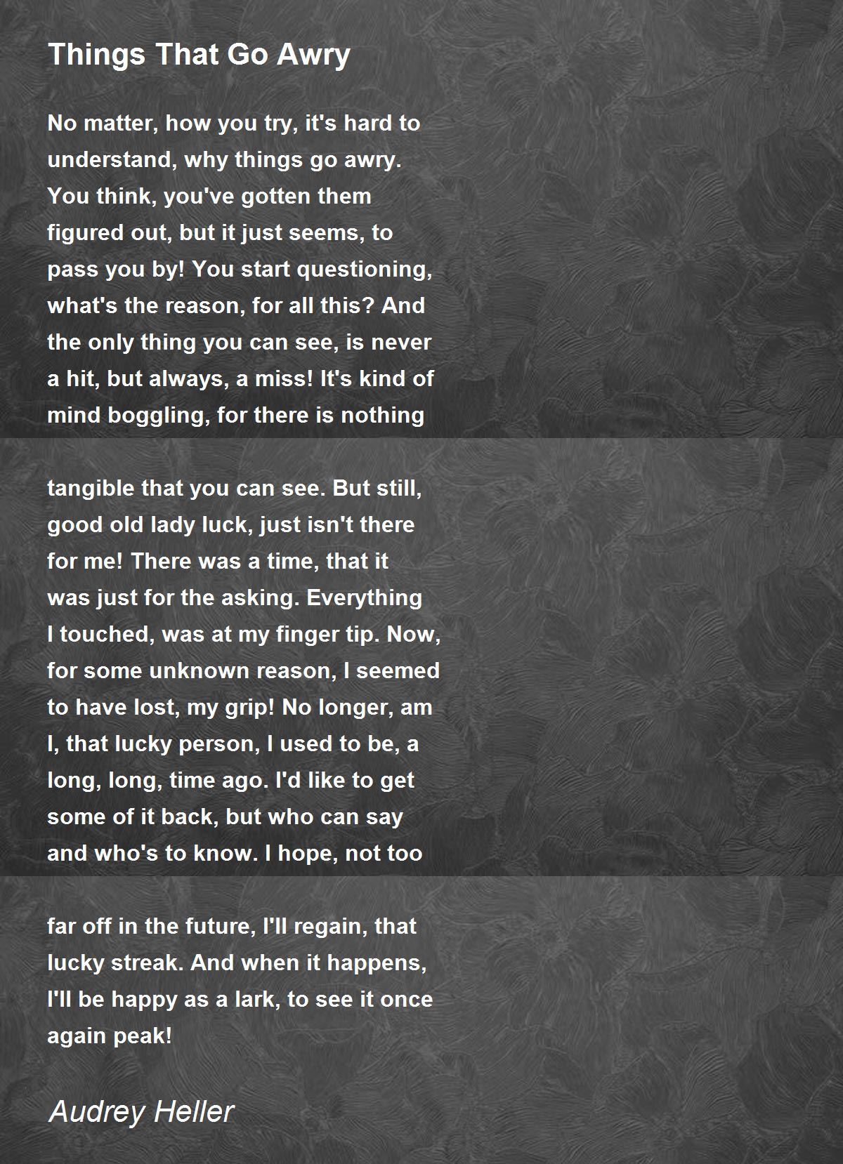 Things That Go Awry - Things That Go Awry Poem by Audrey Heller