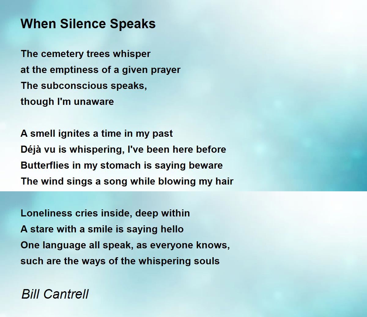 When Silence Speaks - When Silence Speaks Poem by Bill Cantrell