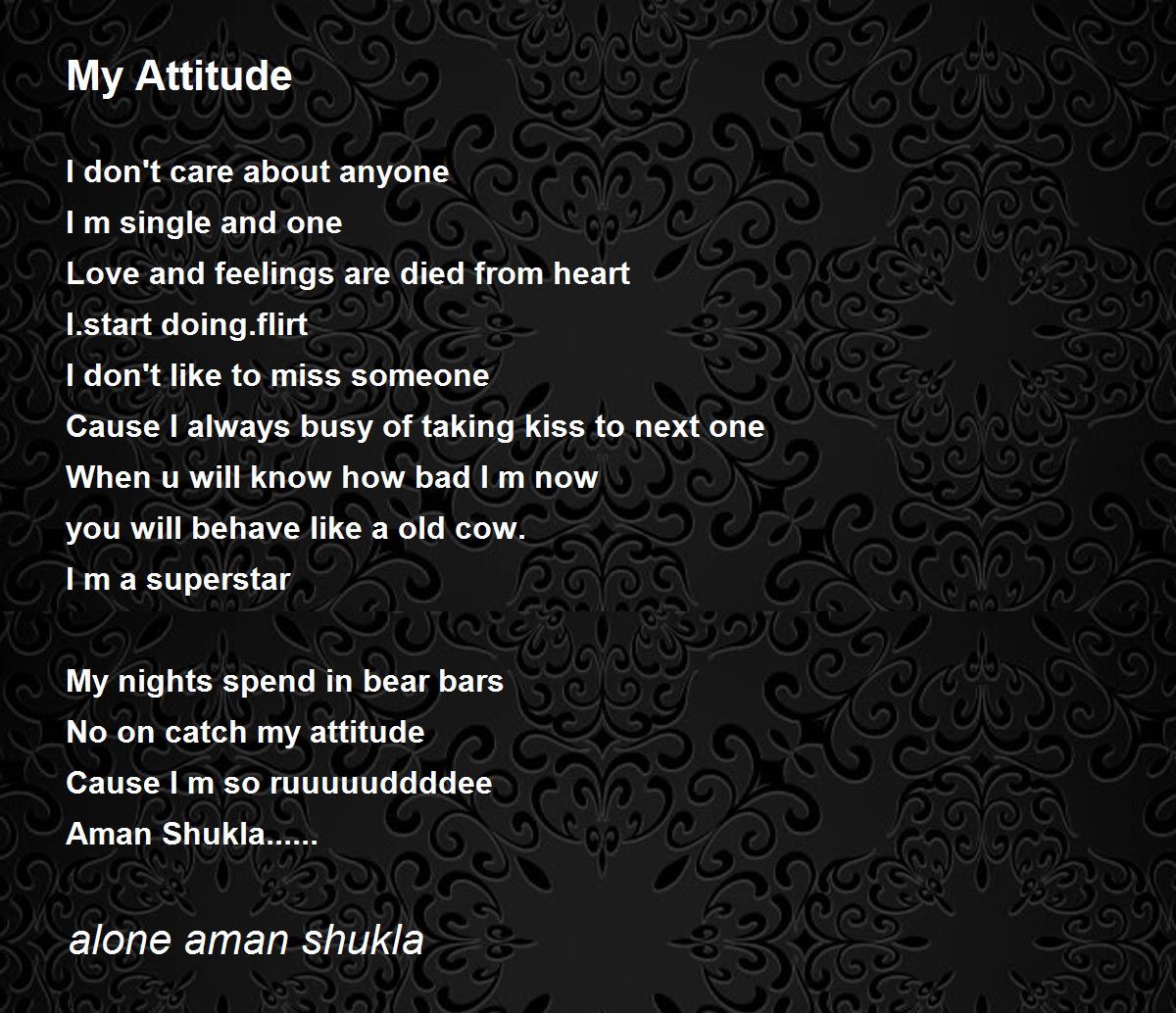 My Attitude - My Attitude Poem by alone aman shukla