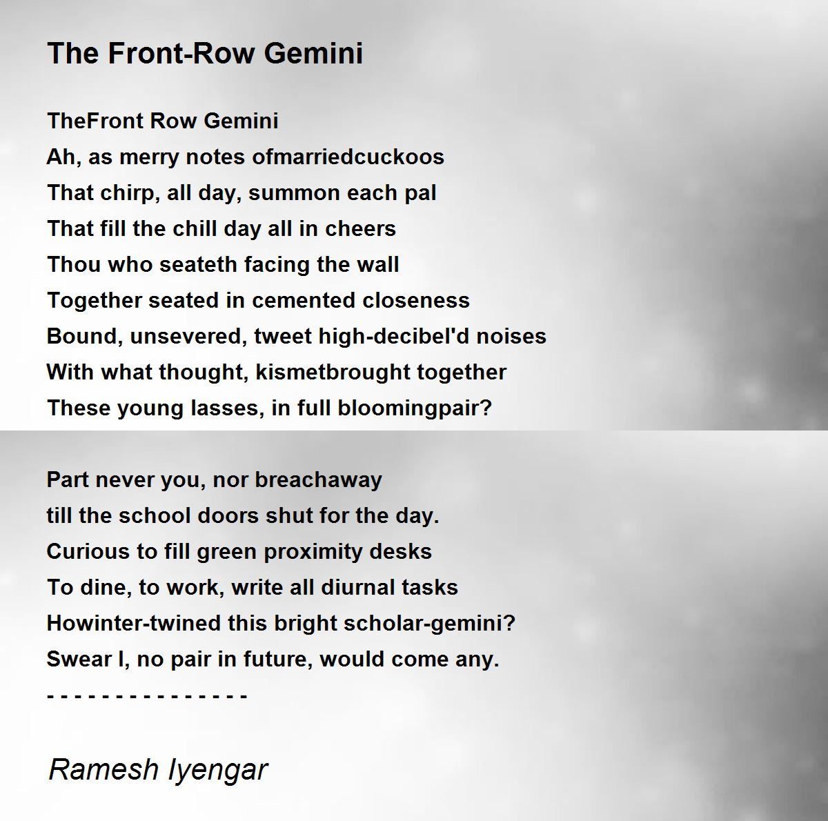 The Front Row Gemini The Front Row Gemini Poem by Ramesh Iyengar