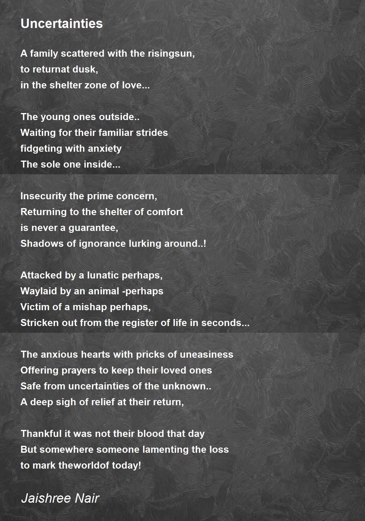 Uncertainties - Uncertainties Poem by Jaishree Nair