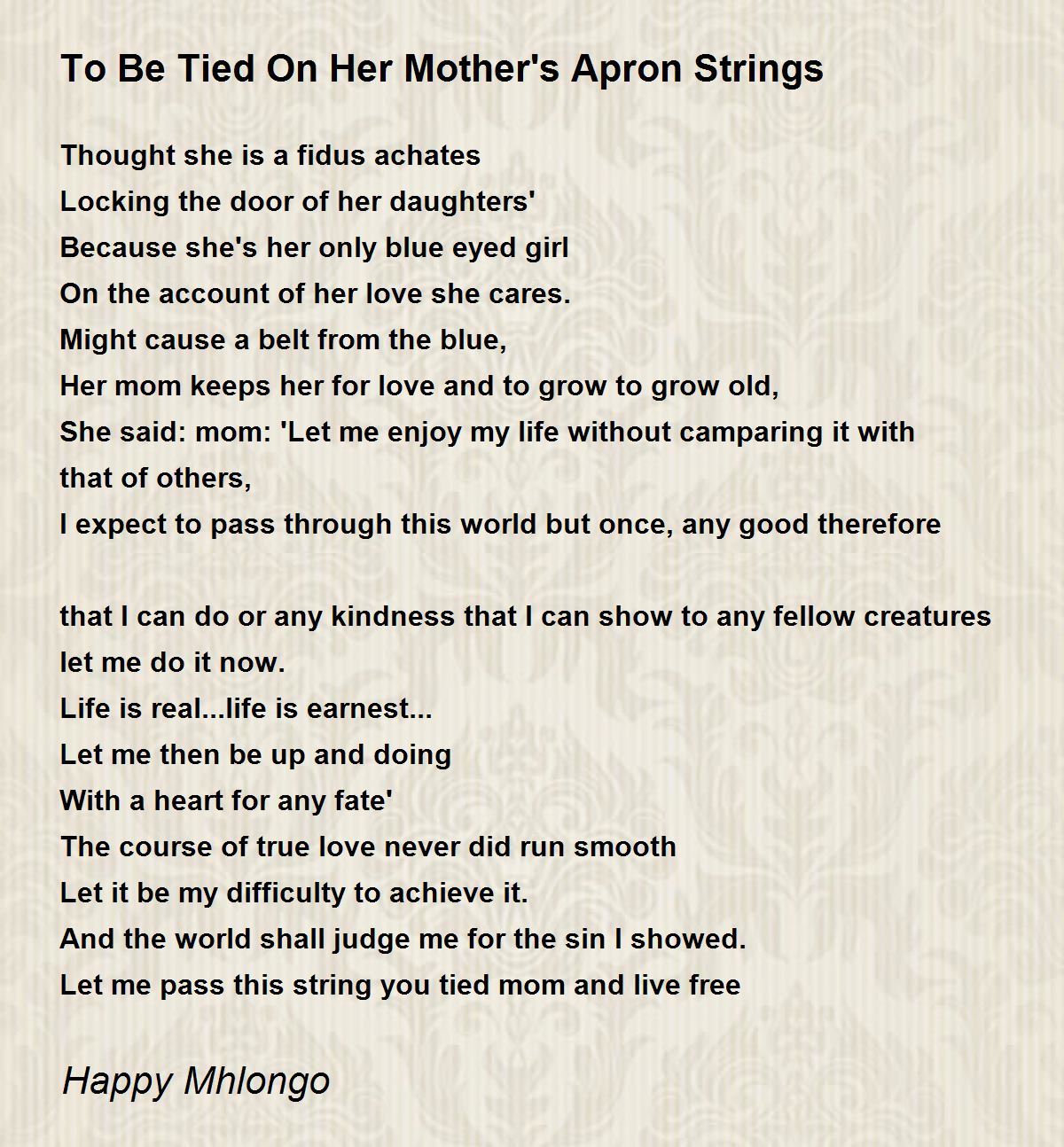 To Be Tied On Her Mother's Apron Strings - To Be Tied On Her Mother's Apron  Strings Poem by Happy Mhlongo