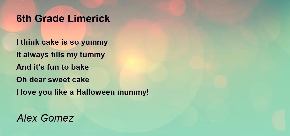 6th Grade Limerick - 6th Grade Limerick Poem by Alex Gomez