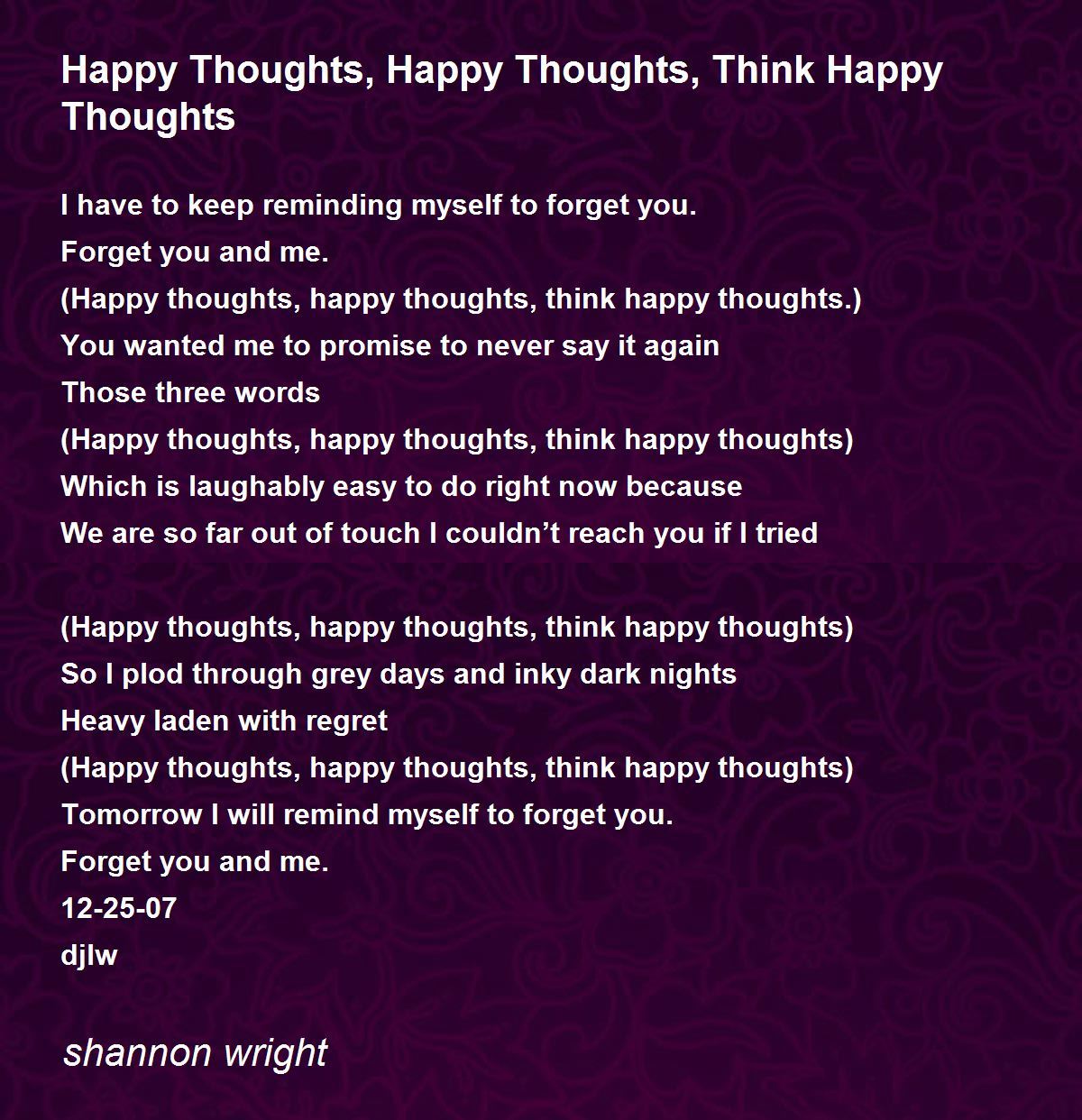 Happy Thoughts, Happy Thoughts, Think Happy Thoughts - Happy ...