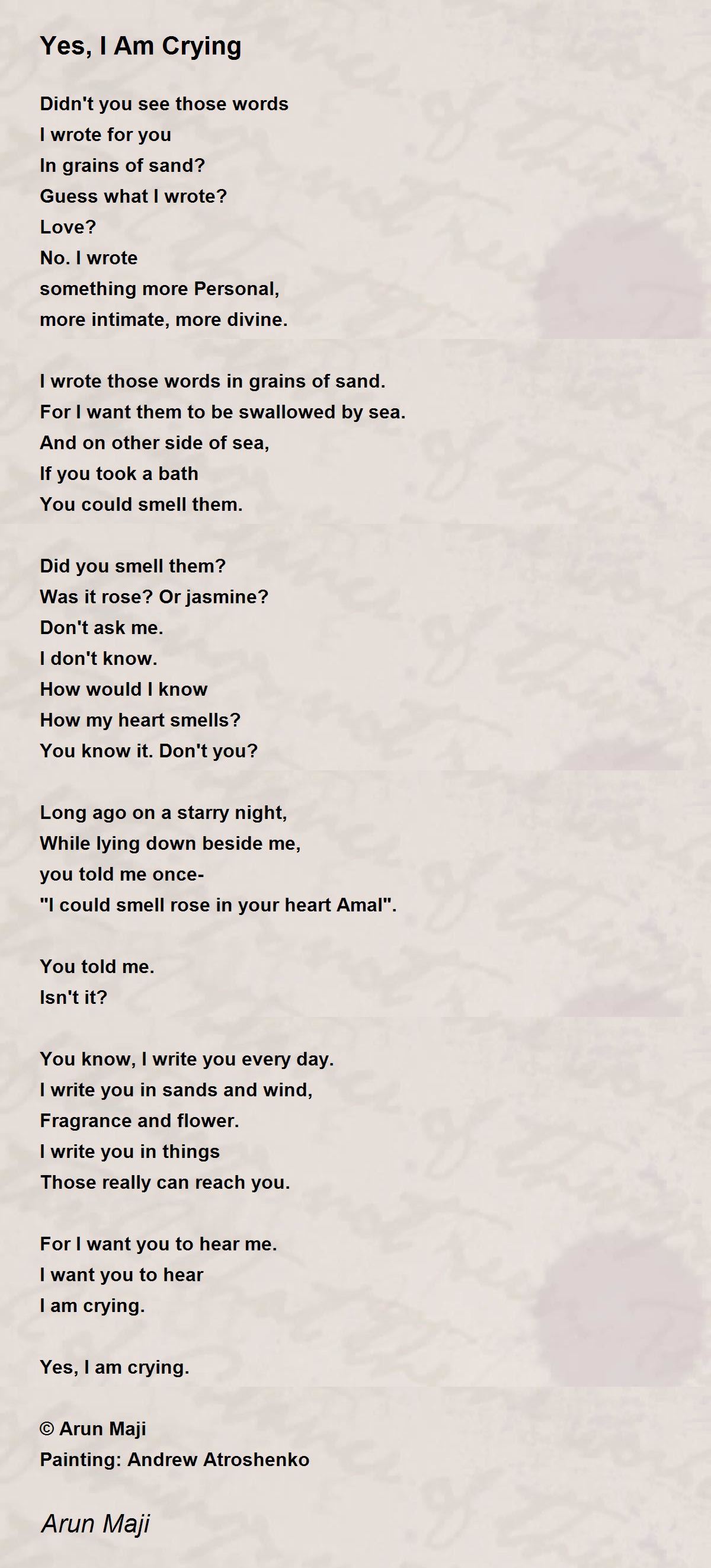 Yes I Am Crying Yes I Am Crying Poem By Arun Maji