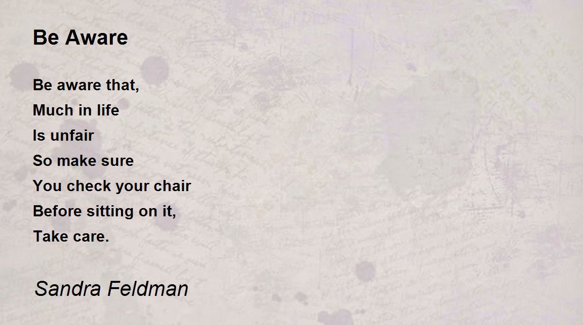 Be Aware - Be Aware Poem by Sandra Feldman