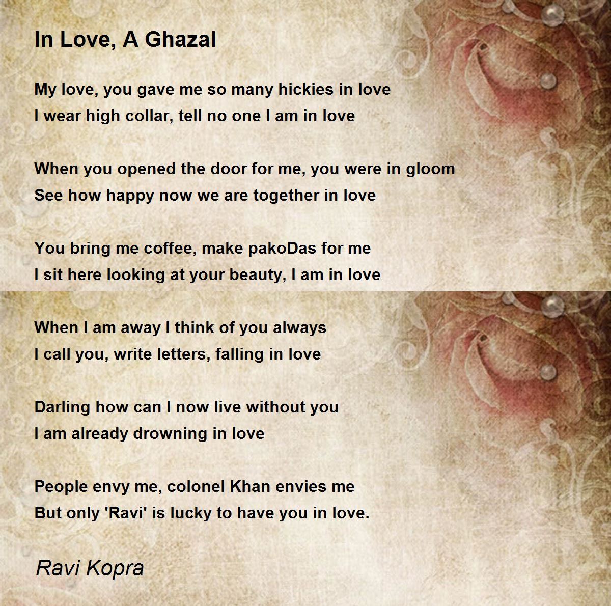 In Love, A Ghazal - In Love, A Ghazal Poem by Ravi Kopra