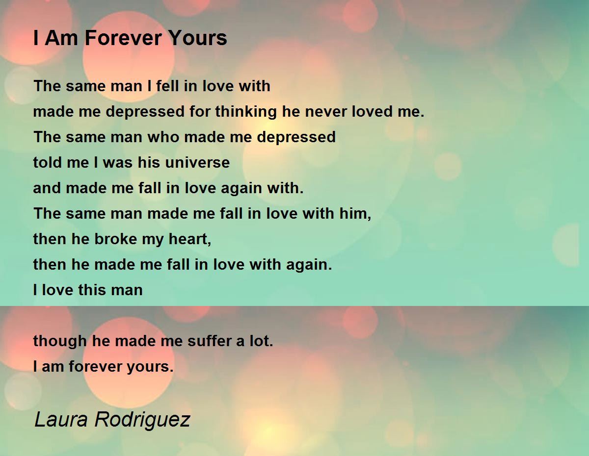 I Am Forever Yours - I Am Forever Yours Poem by Laura Rodriguez