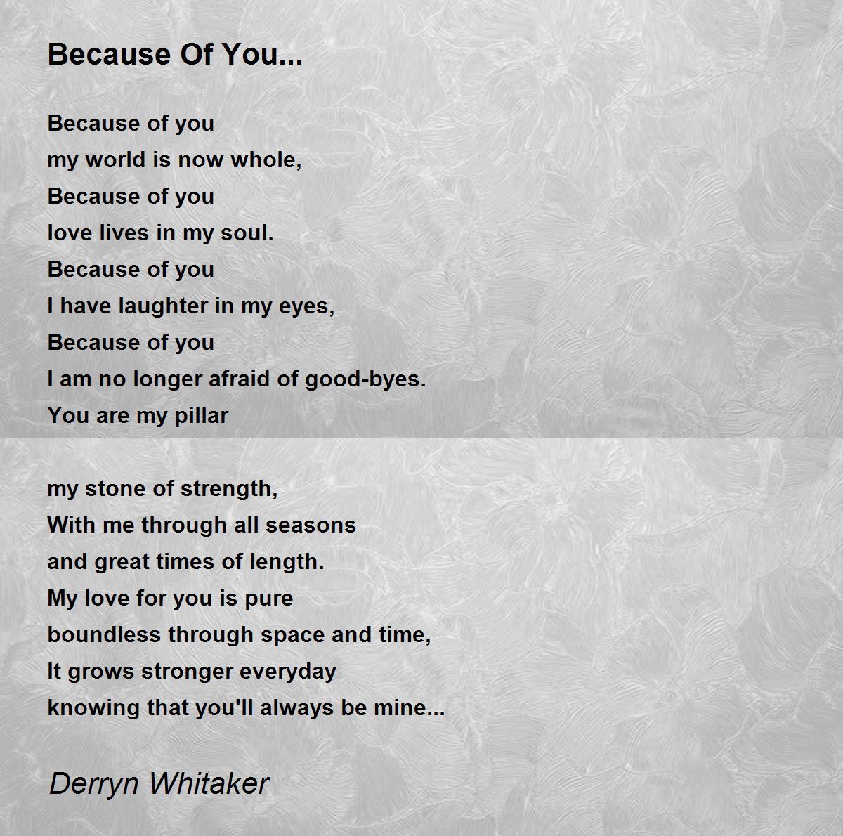 Because Of You - Because Of You Poem by Derryn Whitaker