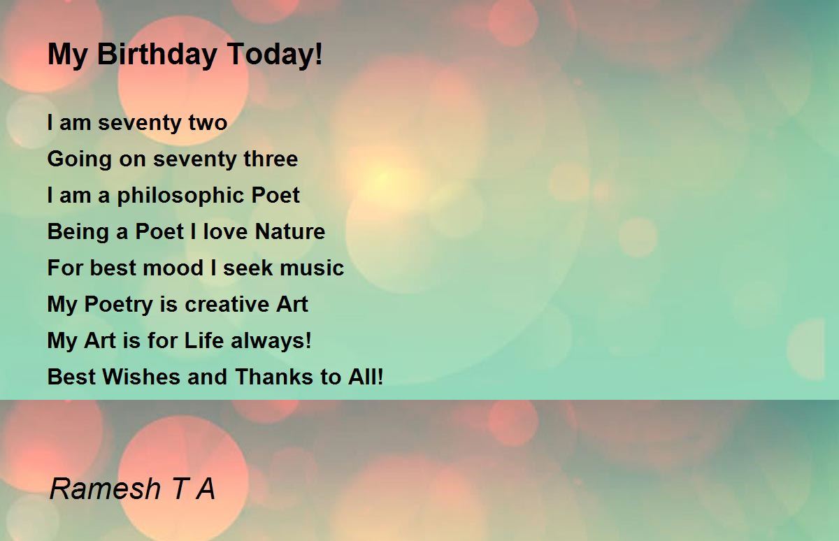 My Birthday Today! - My Birthday Today! Poem by Ramesh T A