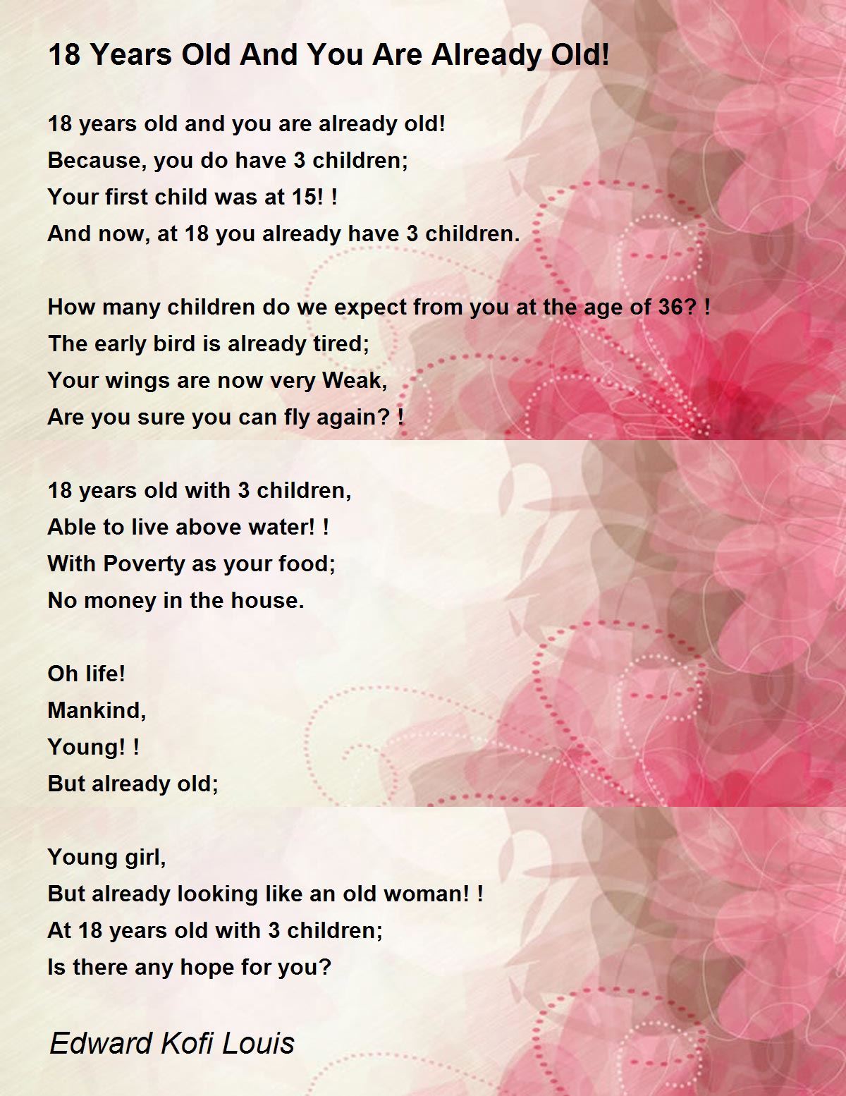 18 Years Old And You Are Already Old! - 18 Years Old And You Are Already Old!  Poem by Edward Kofi Louis