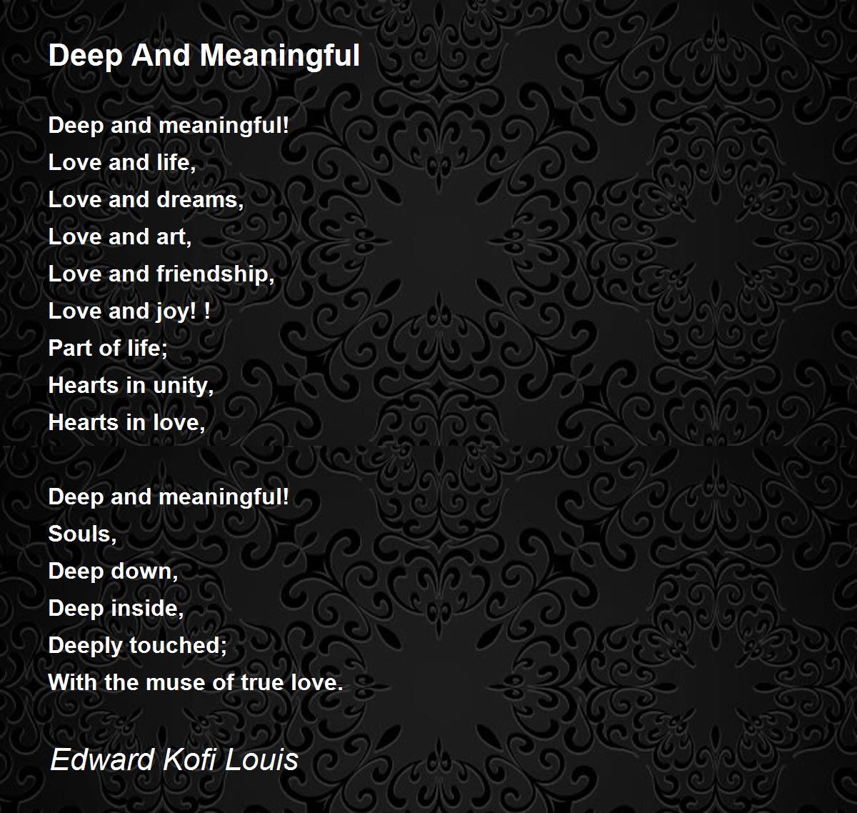 Deep And Meaningful - Deep And Meaningful Poem by Edward Kofi Louis