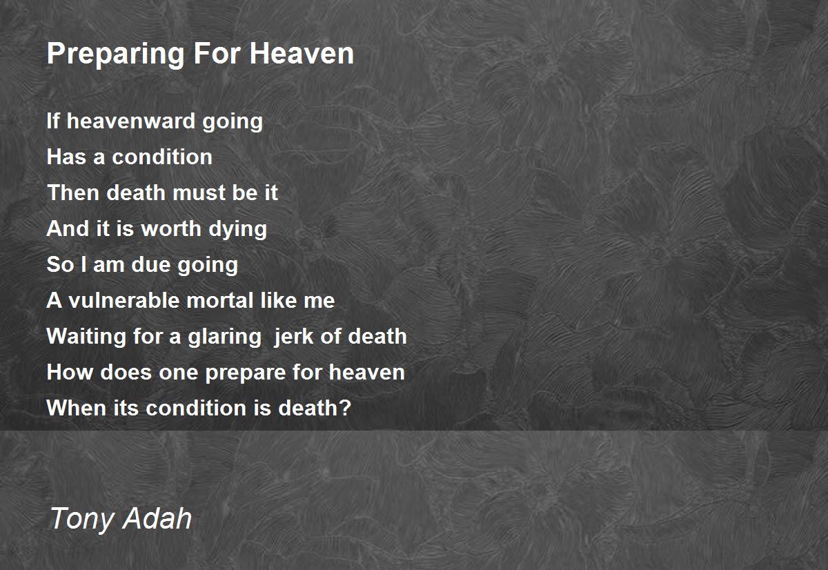 Preparing For Heaven - Preparing For Heaven Poem by Tony Adah