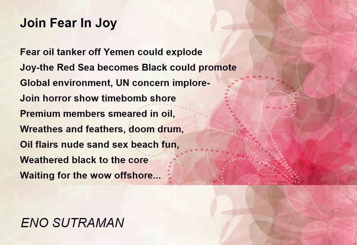 Join Fear In Joy - Join Fear In Joy Poem by ENO SUTRAMAN