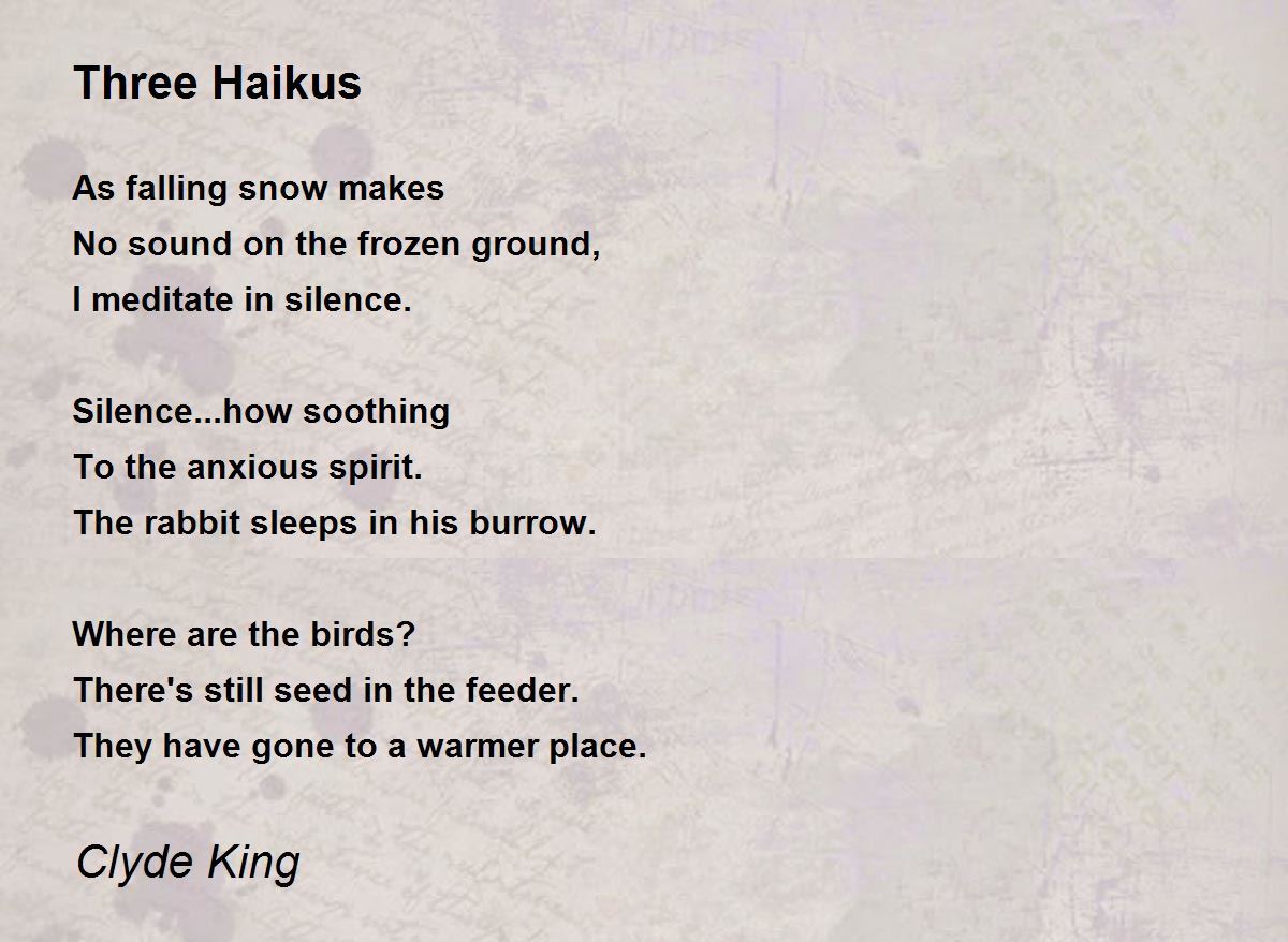 Three Haikus - Three Haikus Poem by Clyde King