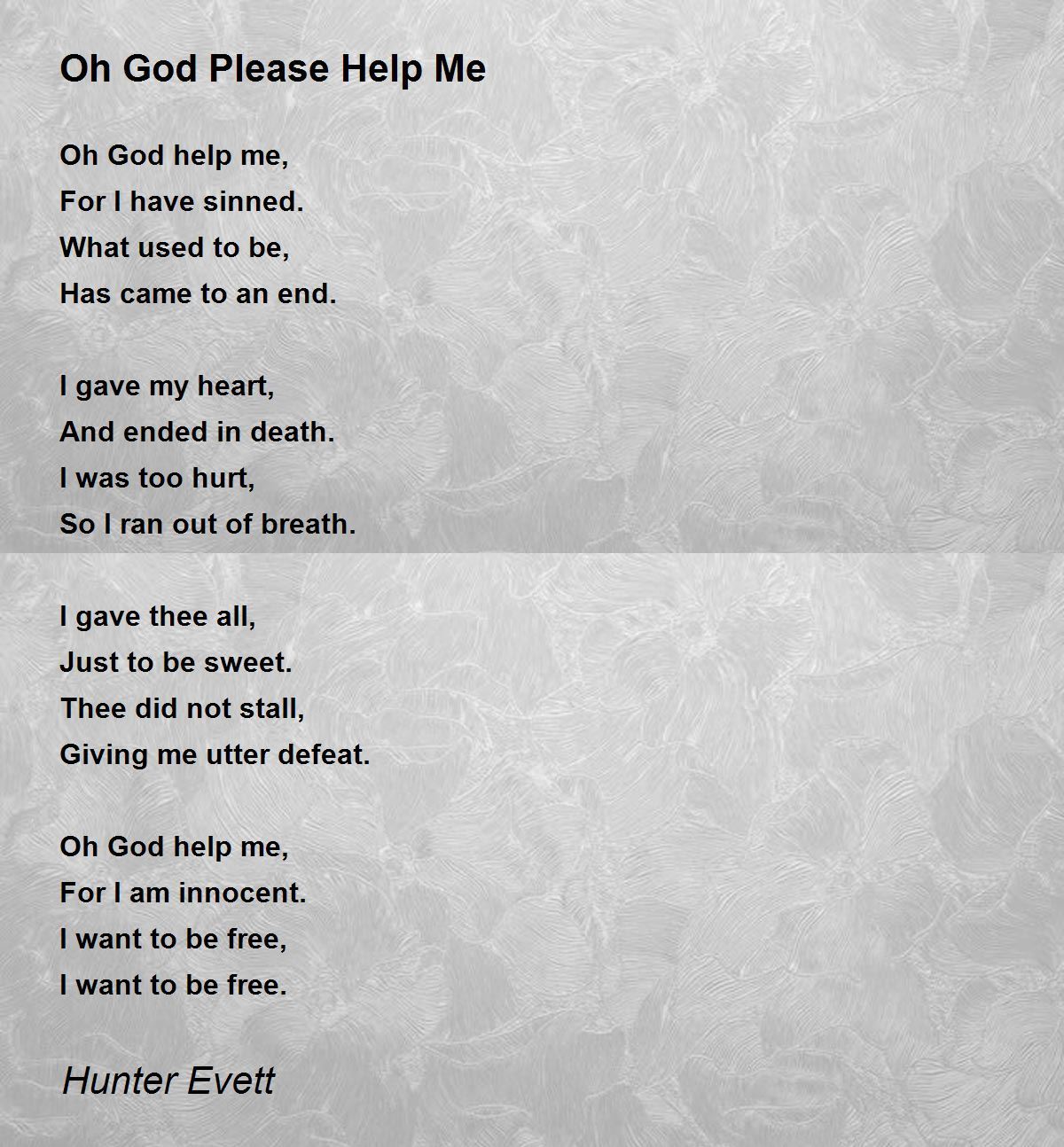 Oh God Please Help Me - Oh God Please Help Me Poem by Hunter Evett