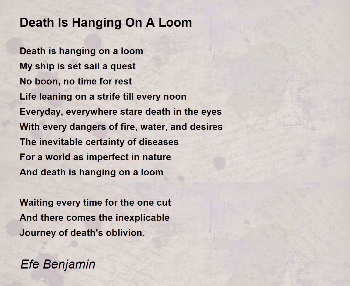 Death Is Hanging On A Loom - Death Is Hanging On A Loom Poem by ...