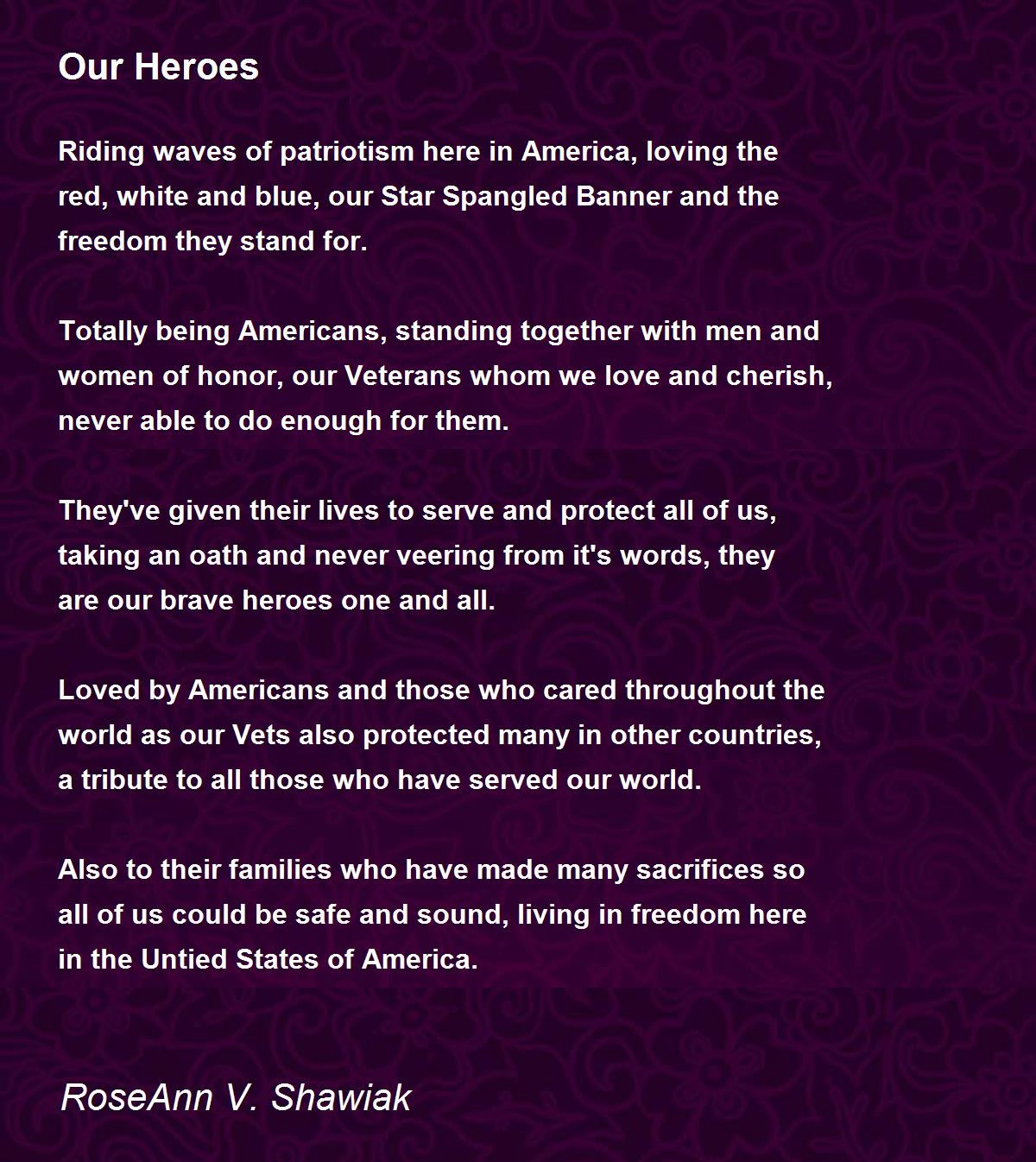 Our Heroes - Our Heroes Poem by RoseAnn V. Shawiak