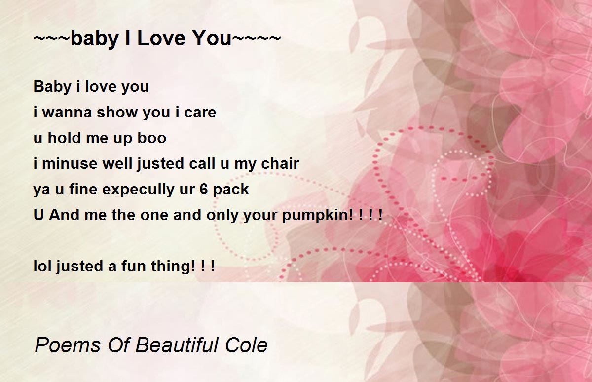 baby I Love You~~~~ - ~~~baby I Love You~~~~ Poem by Poems Of ...