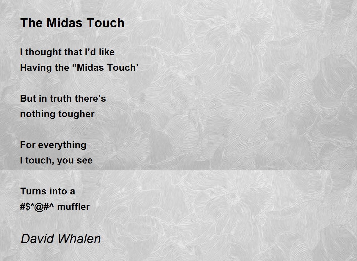 The Midas Touch - The Midas Touch Poem by David Whalen