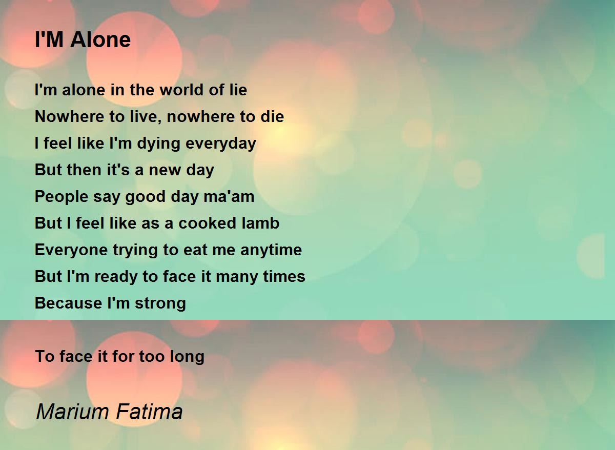 I'M Alone - I'M Alone Poem by Marium Fatima