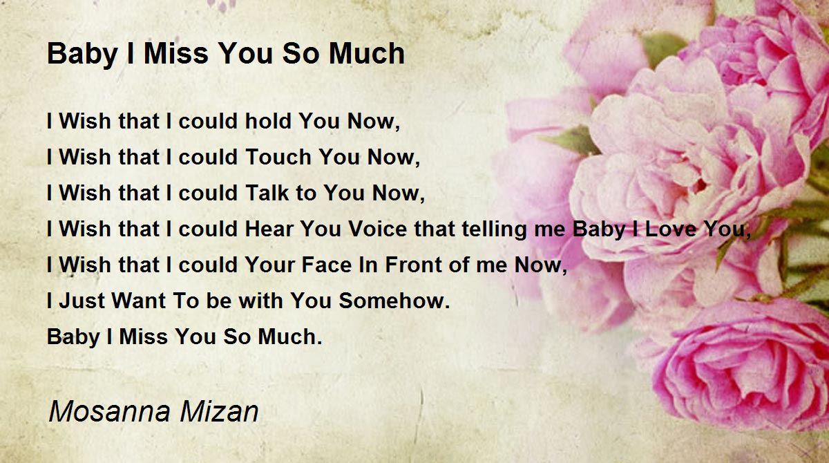 Baby I Miss You So Much - Baby I Miss You So Much Poem by Mosanna ...