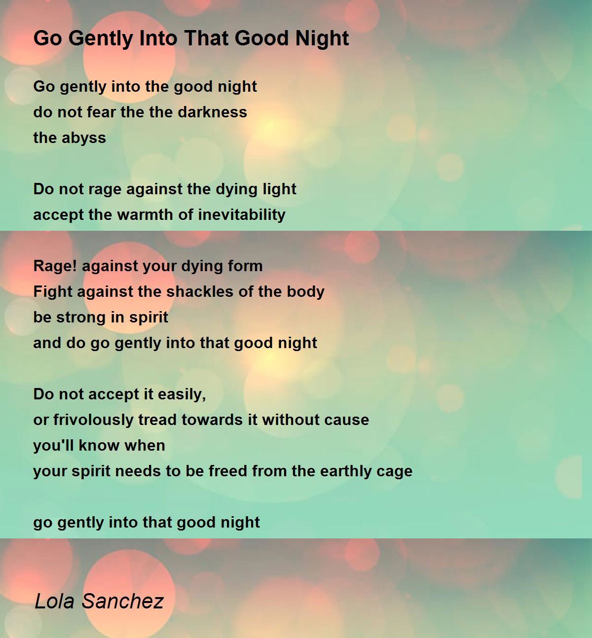 Misbrug Optagelsesgebyr Ved navn Go Gently Into That Good Night - Go Gently Into That Good Night Poem by  Lola Sanchez