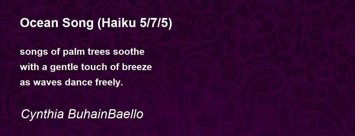 Ocean Song (Haiku 5/7/5) - Ocean Song (Haiku 5/7/5) Poem By Cynthia  Buhain-Baello