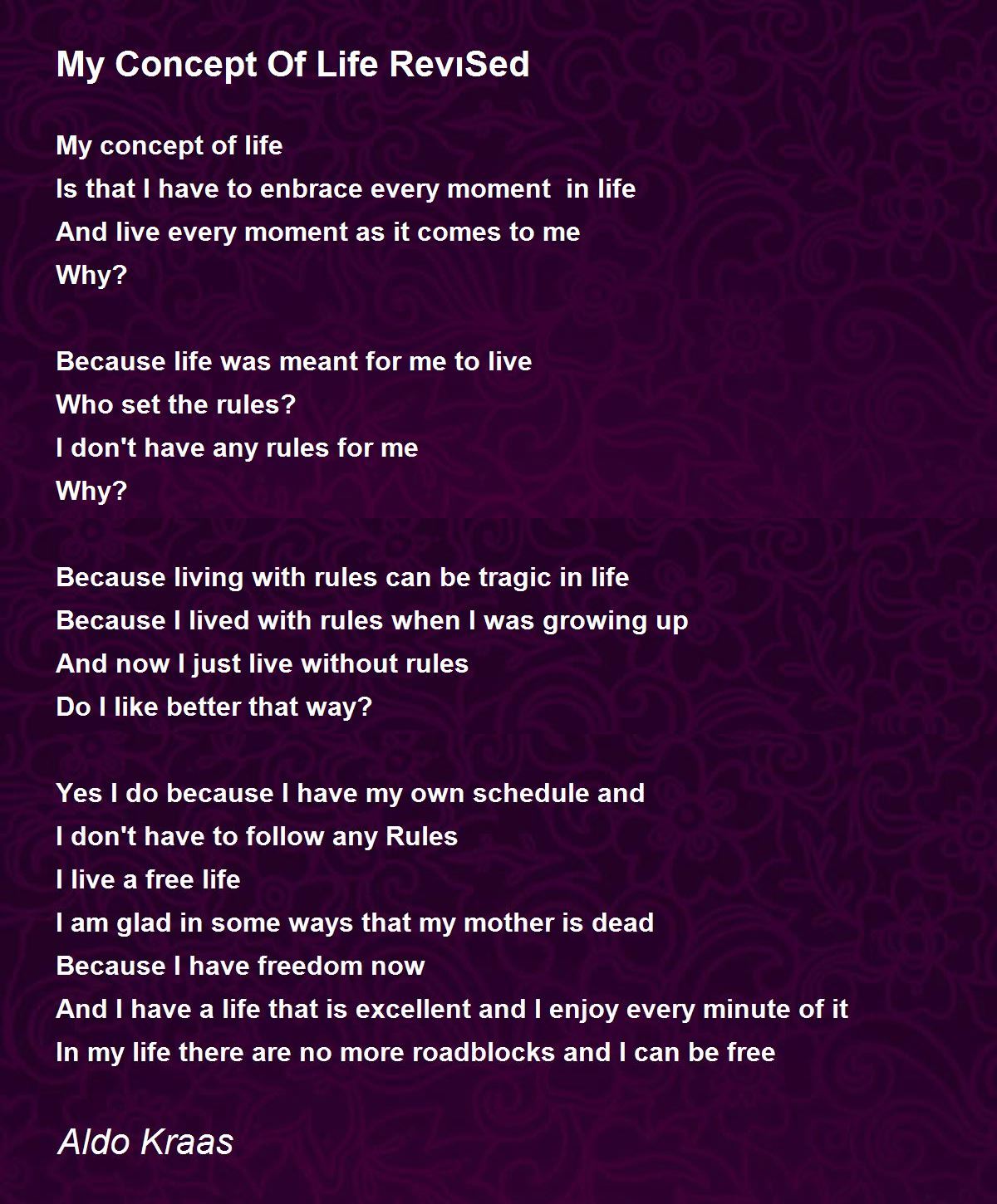 My Concept Of Life RevıSed - My Concept Of Life RevıSed Poem by Aldo Kraas