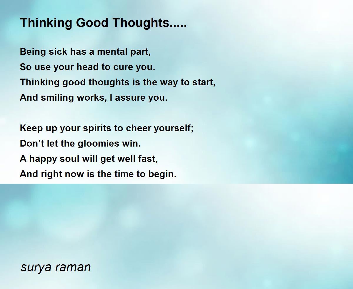 Thinking Good Thoughts..... - Thinking Good Thoughts..... Poem by ...