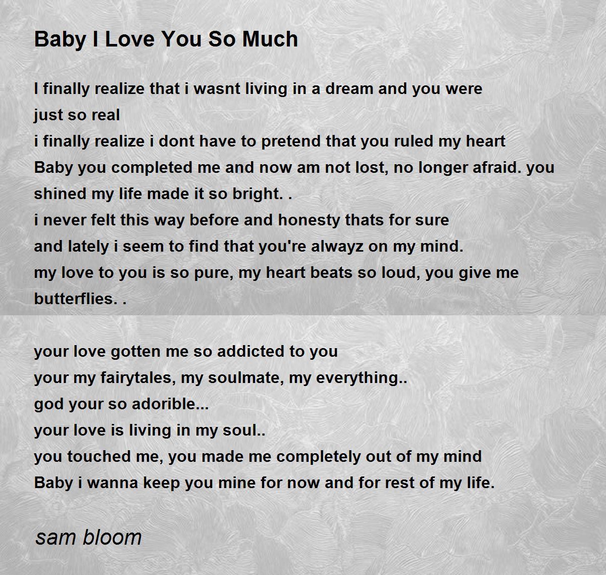 Baby I Love You So Much Baby I Love You So Much Poem By Sam Bloom