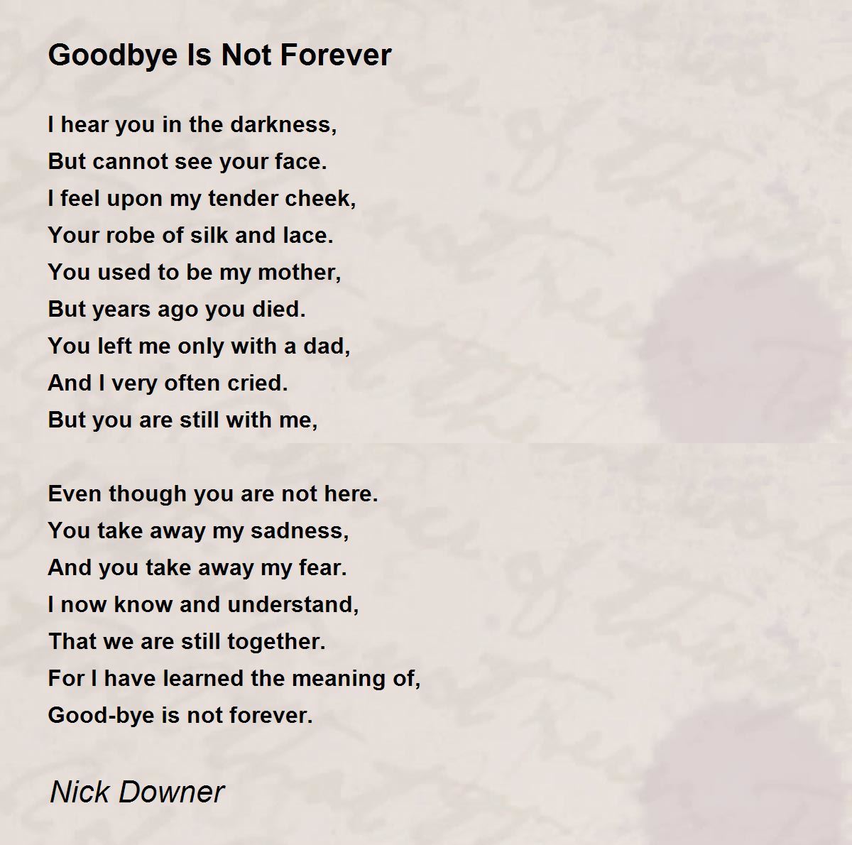 Goodbye Is Not Forever - Goodbye Is Not Forever Poem by Nick Downer