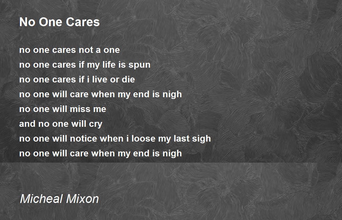 No One Cares - No One Cares Poem by Micheal Mixon