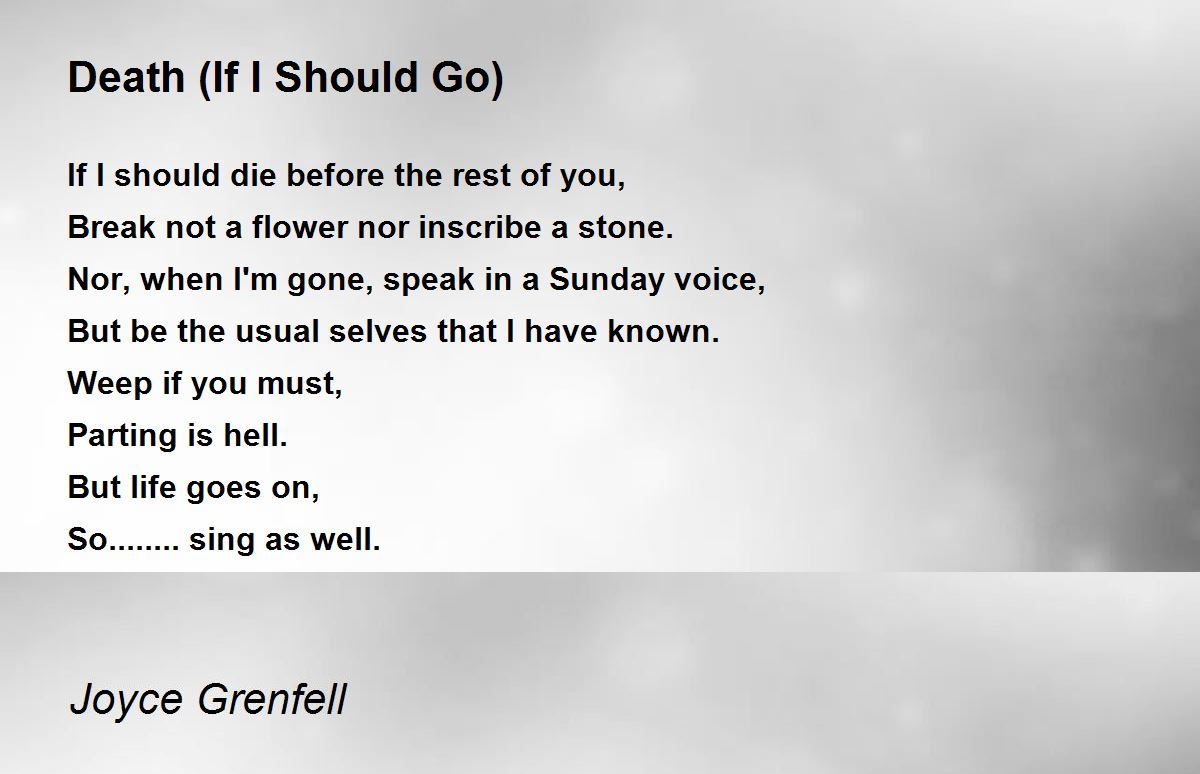 Death (If I Should Go) - Death (If I Should Go) Poem by Joyce Grenfell