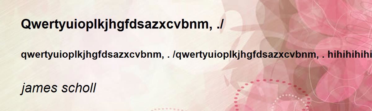 What is the meaning of Qwertyuiopasdfghjkizxevbnm?  qwertyuiopasdfghjkizxcvbnm rate. (Adult / Slang) (Verb) a phenomena that  happens to a computer's keyboard when a human is bored to death qwertyuiopasdfghjklzxcvbnm  qwertyuiopasdfghjklzxcvbnm Search for