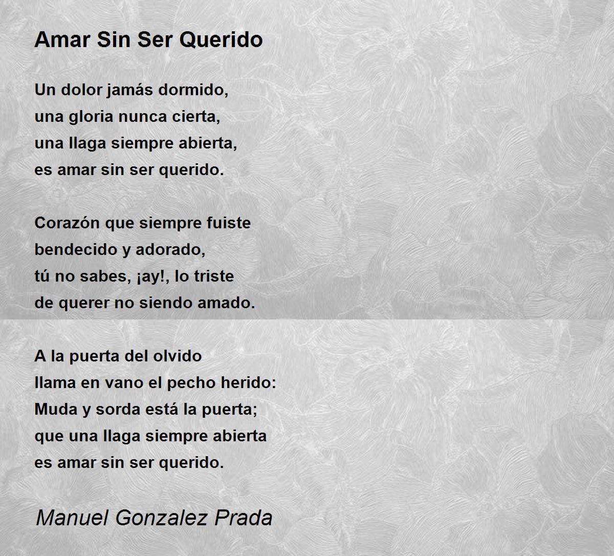 Amar Sin Ser Querido - Amar Sin Ser Querido Poem by Manuel Gonzalez Prada