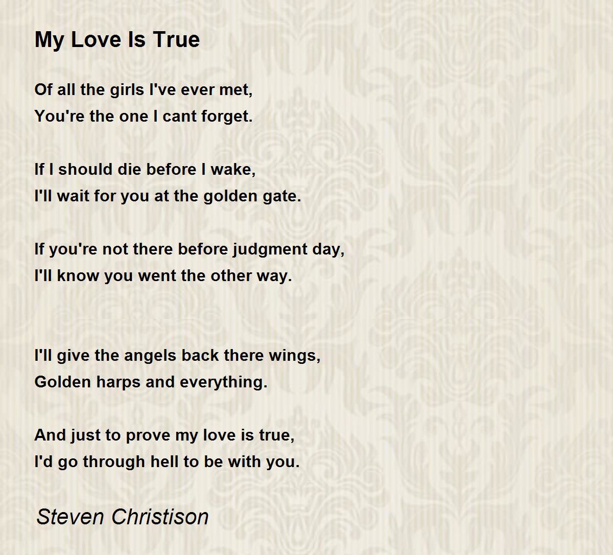 My Love Is True - My Love Is True Poem by Steven Christison