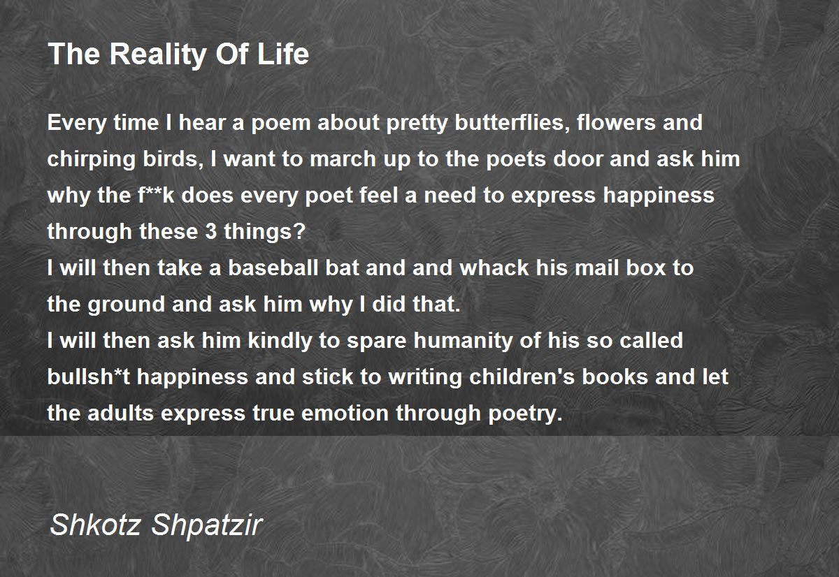The Reality Of Life - The Reality Of Life Poem by Shkotz Shpatzir