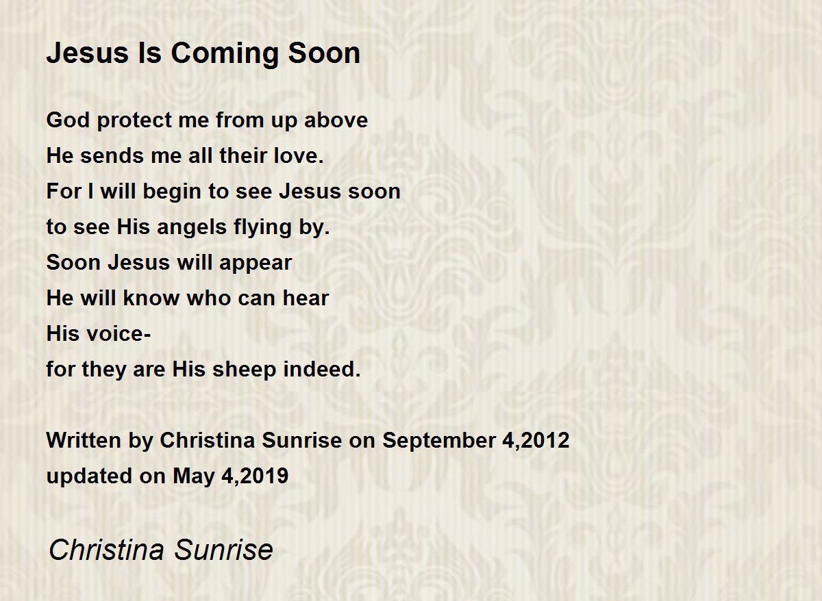 Jesus Is Coming Soon - Jesus Is Coming Soon Poem by Christina Sunrise